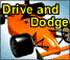 Drive and Dodge