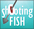 Shooting Fish