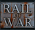 Rail Of War