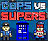 Cops vs Supers