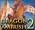 Dragon Ambush 2