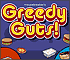 Greedy Guts
