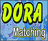 Dora Matching