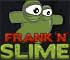 Frank 'n' Slime