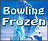 Bowling Frozen